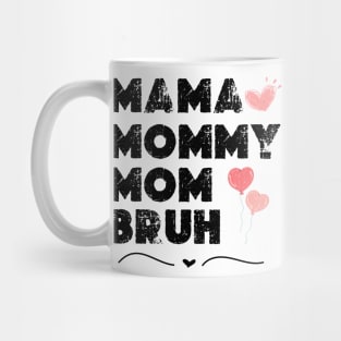 mama  mommy mom bruh Shirt Gift from Son Mothers Day 2024 Birthday Women Mug